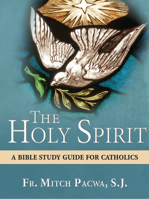 Title details for The Holy Spirit by Mitch Pacwa - Available
